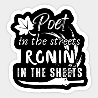 Poet in the Streets, Ronin in the Sheets Sticker